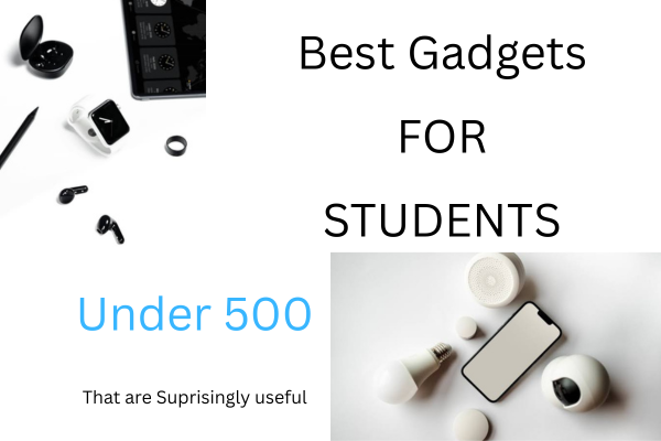 best gadgets for students under 500