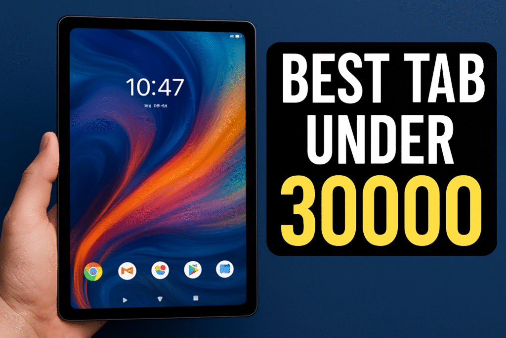 Best Tab under 30000 with Best Display